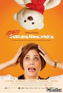 Я ненавижу день Святого Валентина / Odeio o Dia dos Namorados (2013)