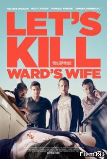 Убьем жену Уорда / Let's Kill Ward's Wife (2014)