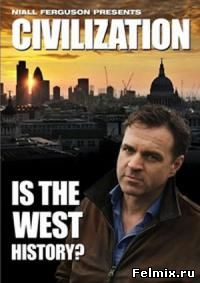 Цивилизация. Какова история Запада? / Civilization: Is the West History? онлайн