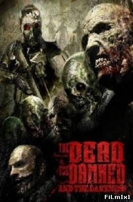 Мёртвые, проклятые и тьма / The Dead the Damned and the Darkness