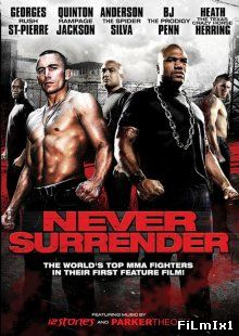 Никогда не сдавайся / Never Surrender (2009)